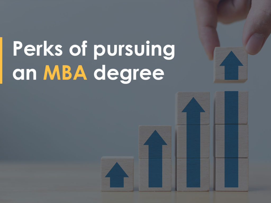 What are the perks of pursuing an MBA Degree?