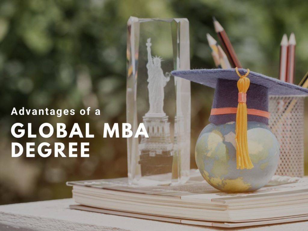 Know the advantages of acquiring a global MBA degree