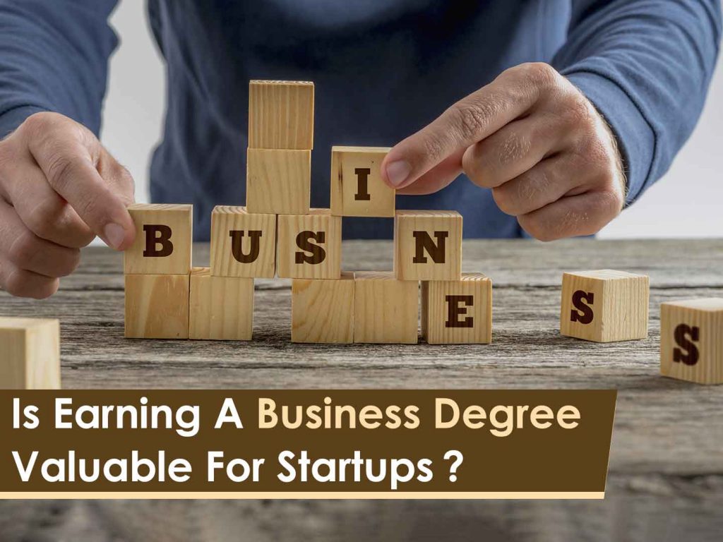 The Value of Earning a Business Degree for start-ups