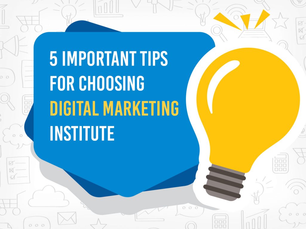 5 Useful tips for choosing Digital Marketing Institute
