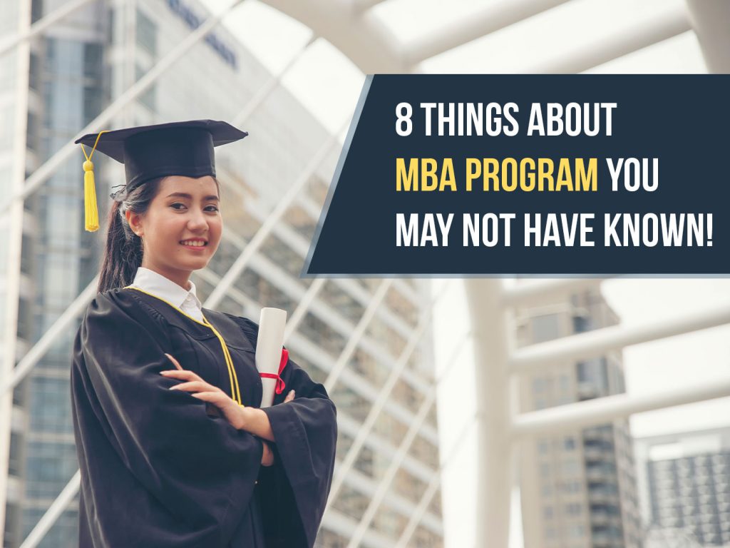 8 Things About MBA Program You May Not Have Known!