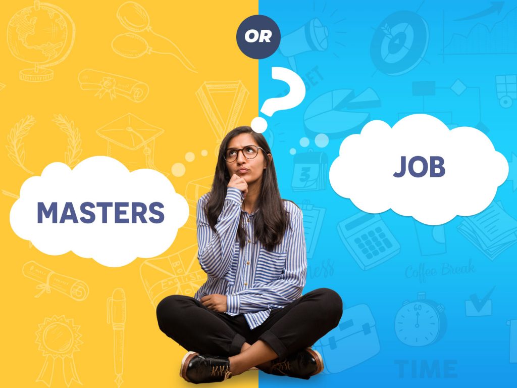 Masters or Job: What must students choose?