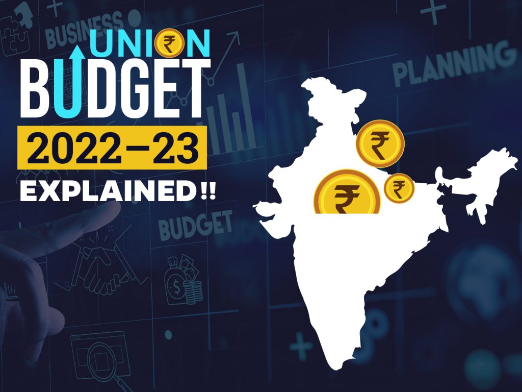All you need to know about Union Budget 2022-23 - Key Highlights and explanation