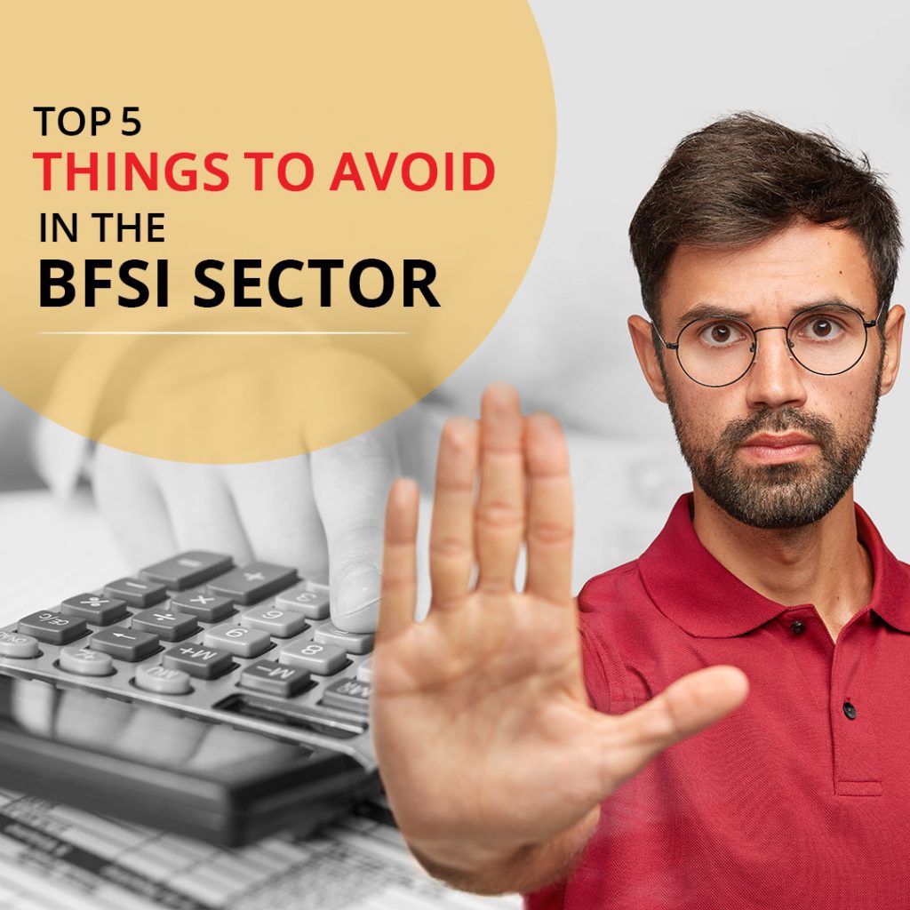 What are the top 5 things to avoid in the BFSI industry?