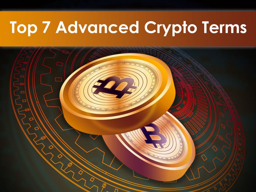 7 Advanced Crypto Terms You Need To Know In 2022