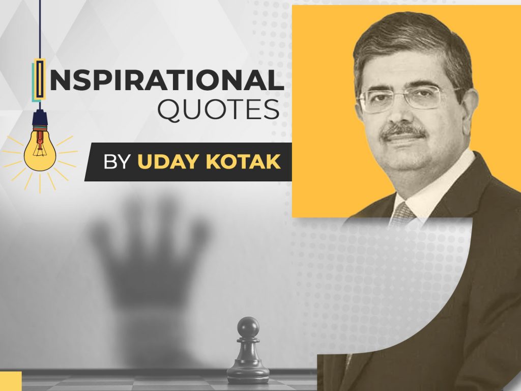 7 Top Uday Kotak Quotes you must know