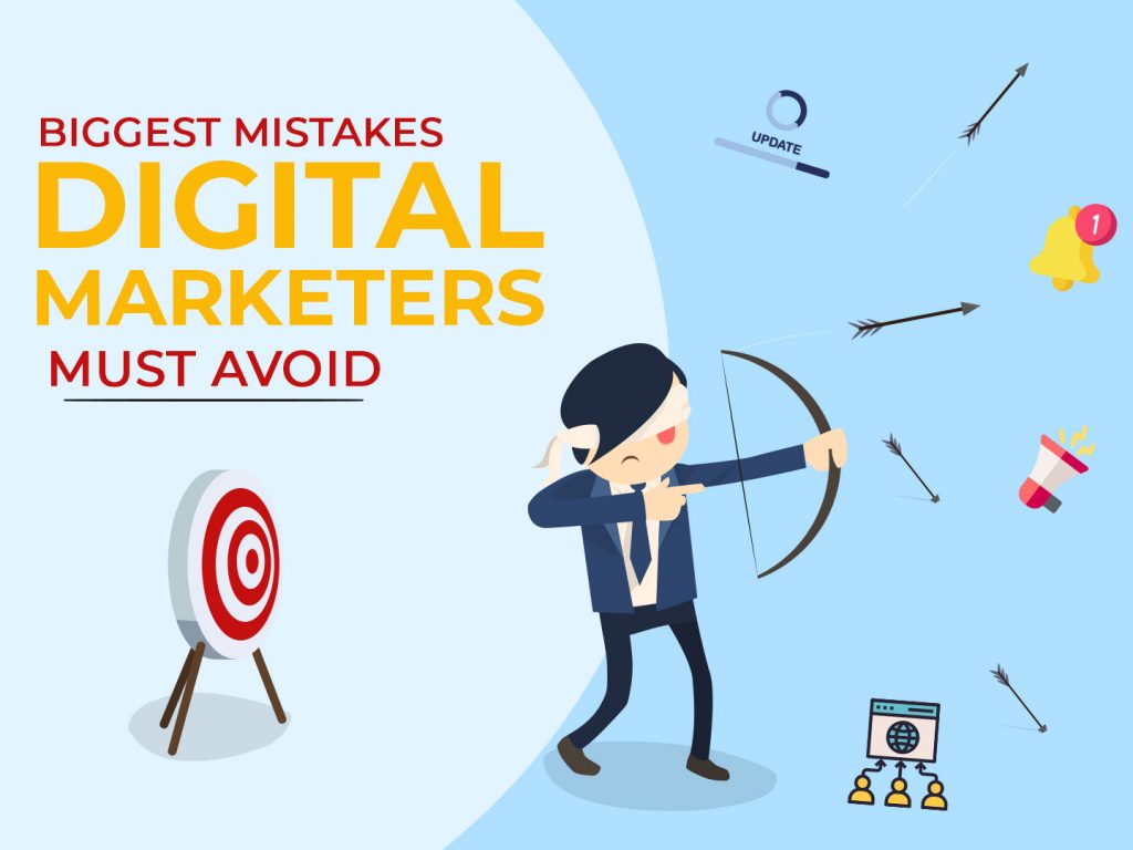 Top 5 Massive mistakes you are making with Digital Marketing