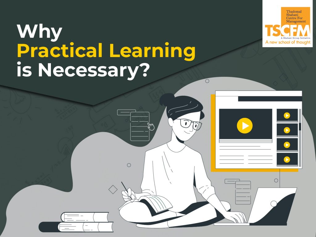 Why are Practical Learnings more focused at Thadomal Shahani Centre for Management?