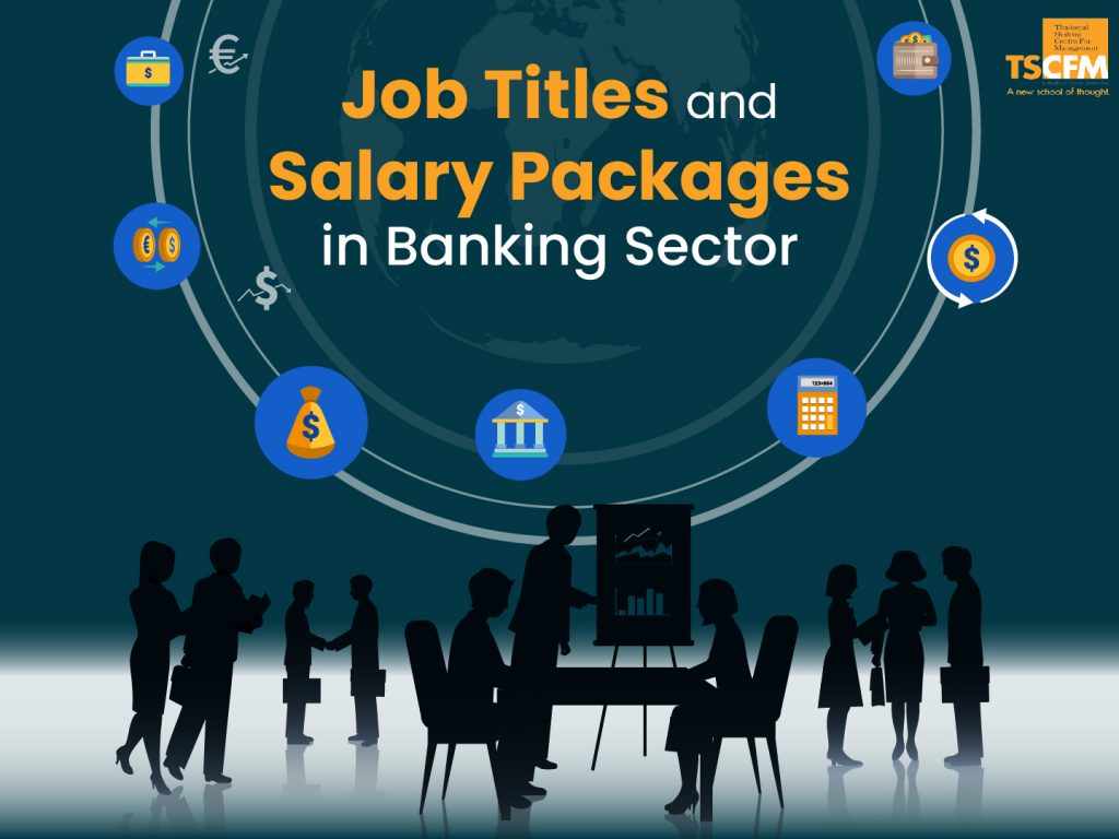 What are the Job Titles and Salary Packages in the Banking Sector?