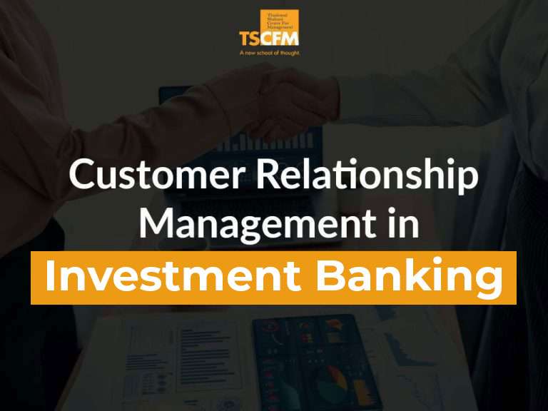 Customer Relationship Management in Investment Banking